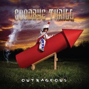 CD Shop - GOODBYE THRILL OUTRAGEOUS