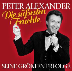 CD Shop - ALEXANDER, PETER DIE SUSESTEN FRUCHTE - SEINE GROSTEN ERFOLGE