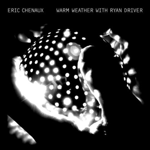 CD Shop - CHENAUX, ERIC WARM WEATHER WITH RYAN DRIVER