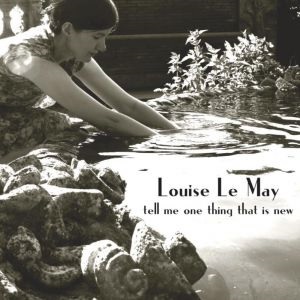 CD Shop - MAY, LOUISE LE TELL ME ONE THING THAT