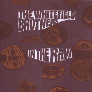 CD Shop - WHITEFIELD BROTHERS IN THE RAW