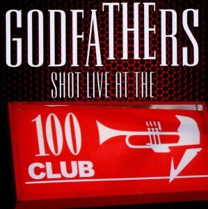 CD Shop - GODFATHERS SHOT - LIVE AT THE 100 CLUB