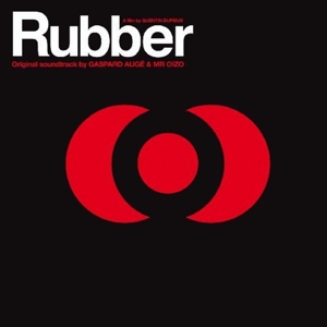 CD Shop - MR. OIZO & GASPARD AUGE RUBBER (OST)