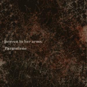 CD Shop - HEAVEN IN HER ARMS PARASELENE