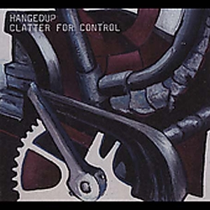 CD Shop - HANGEDUP CLATTER FOR CONTROL