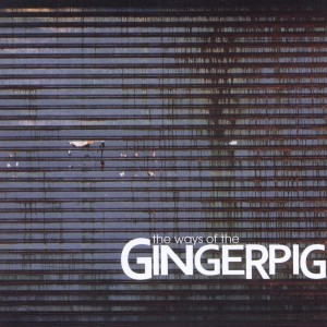 CD Shop - GINGERPIG WAYS OF THE GINGERPIG