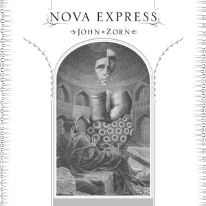 CD Shop - ZORN, JOHN NOVA EXPRESS