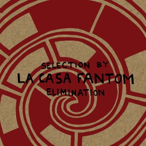 CD Shop - LA CASA FANTOM SELECTION BY ELIMINATION