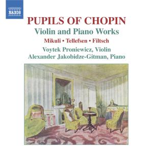 CD Shop - FILTSCH/MIKULI/TELLEFSEN PUPILS OF CHOPIN, WORKS FOR VIOLIN & PIANO