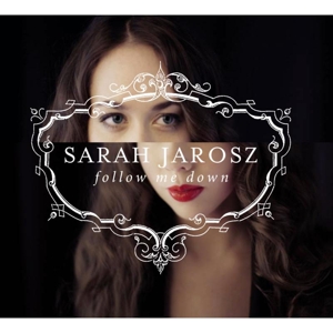 CD Shop - JAROSZ, SARAH FOLLOW ME DOWN