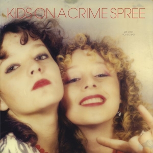 CD Shop - KIDS ON A CRIME SPREE WE LOVE YOU SO BAD