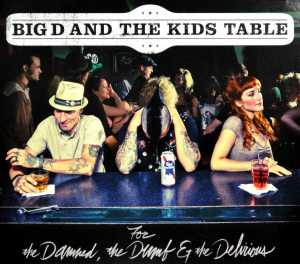 CD Shop - BIG D AND THE KIDS TABLE FOR THE DAMNED, THE DUMB & THE DELIRIOUS