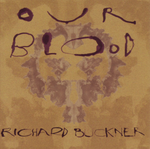 CD Shop - BUCKNER, RICHARD OUR BLOOD