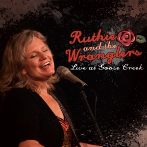 CD Shop - RUTHIE & THE WRANGLERS LIVE AT GOOSE CREEK
