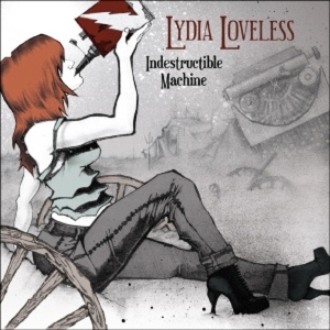 CD Shop - LOVELESS, LYDIA INDESTRUCTIBLE MACHINE