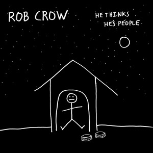 CD Shop - CROW, ROB HE THINKS HE\