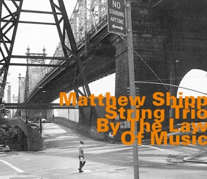 CD Shop - SHIPP, MATTHEW -STRING TR BY THE LAW OF MUSIC