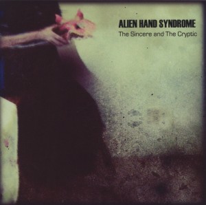 CD Shop - ALIEN HAND SYNDROME SINCERE AND THE CRYPTIC