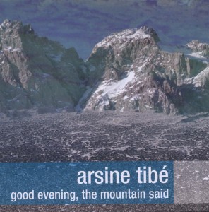 CD Shop - TIBE, ARSINE GOOD EVENING, THE MOUNTAIN SAID