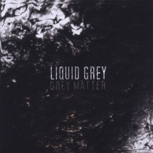 CD Shop - LIQUID GREY GREY MATTER