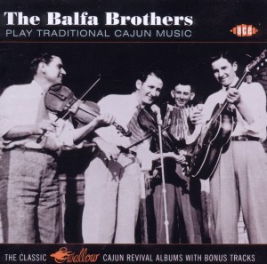 CD Shop - BALFA BROTHERS PLAY TRADITIONAL CAJUN MUSIC