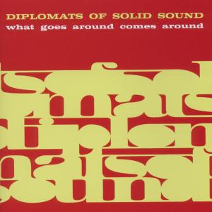 CD Shop - DIPLOMATS OF SOLID SOUND WHAT GOES AROUND COMES AROUND