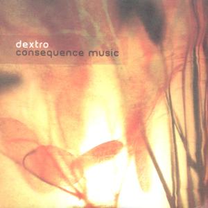 CD Shop - DEXTRO CONSEQUENCE MUSIC