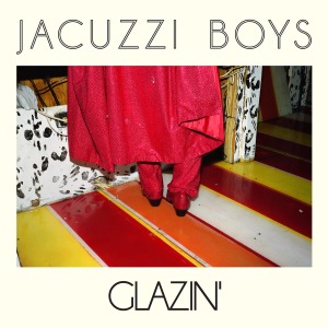 CD Shop - JACUZZI BOYS GLAZIN\