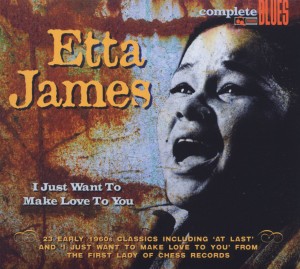 CD Shop - JAMES, ETTA I JUST WANT TO MAKE LOVE TO YOU