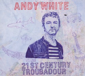 CD Shop - WHITE, ANDY 21ST CENTURY TROUBADOUR