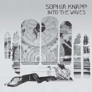 CD Shop - KNAPP, SOPHIA INTO THE WAVES