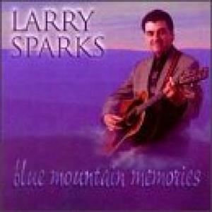 CD Shop - SPARKS, LARRY BLUE MOUNTAIN MEMORIES
