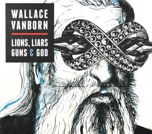CD Shop - WALLACE VANBORN LIONS, LIARS AND GOD