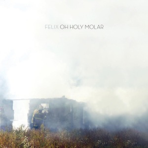 CD Shop - FELIX OH HOLY MOLAR