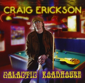 CD Shop - ERICKSON, CRAIG GALACTIC ROADHOUSE