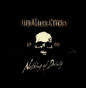 CD Shop - DEAD MEANS NOTHING NOTHING OF DEVINITY