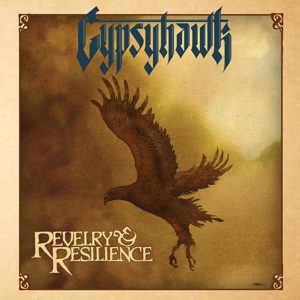 CD Shop - GYPSYHAWK REVELRY AND RESILIENCE