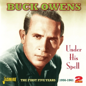 CD Shop - OWENS, BUCK UNDER HIS SPELL. THE FIRST FIVE YEARS 1956-1961
