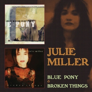 CD Shop - MILLER, JULIE BLUE PONY / BROKEN THINGS