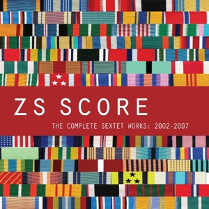 CD Shop - ZS SCORE: COMPLETE SEXTET WORKS