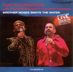CD Shop - KLEZMATICS/JOSHUA NELSON BROTHER MOSES SMOTE THE WATER