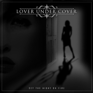 CD Shop - LOVER UNDER COVER SET THE NIGHT ON FIRE