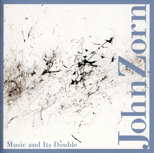 CD Shop - ZORN, JOHN MUSIC & ITS DOUBLE