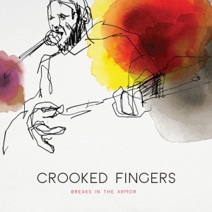 CD Shop - CROOKED FINGERS BREAKS IN THE ARMOR
