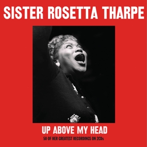 CD Shop - THARPE, SISTER ROSETTA UP ABOVE MY HEAD