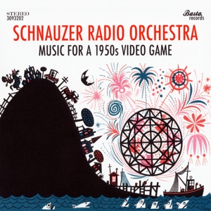 CD Shop - SCHNAUZER RADIO ORCHESTRA MUSIC FOR A 1950S VIDEO GAME