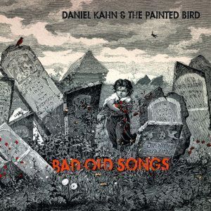 CD Shop - KAHN, DANIEL -& PAINTED B BAD OLD SONGS