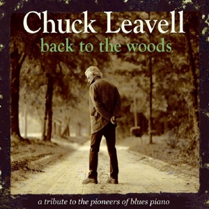 CD Shop - LEAVELL, CHUCK BACK TO THE WOODS: TRIBUTE TO PIONEERS OF BLUES