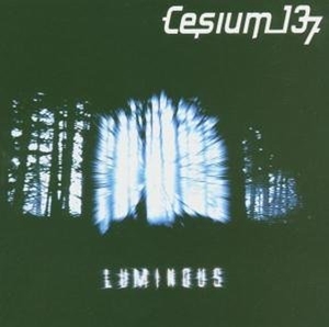 CD Shop - CESIUM 137 LUMINOUS