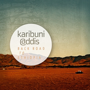 CD Shop - KARIBUNI DDIS BACK ROAD TO ETHIOPIA